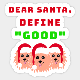 Dear Santa, Define Good Sticker